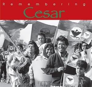 Seller image for Remembering Cesar: The Legacy of Cesar Chavez for sale by moluna