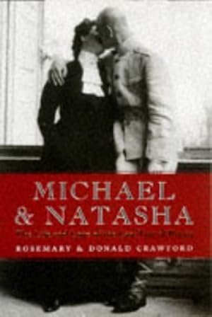 Image du vendeur pour Michael and Natasha: The Life and Love of the Last Tsar of Russia mis en vente par Alpha 2 Omega Books BA