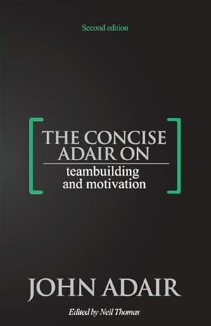 Bild des Verkufers fr The Concise Adair on Teambuilding and Motivation zum Verkauf von moluna