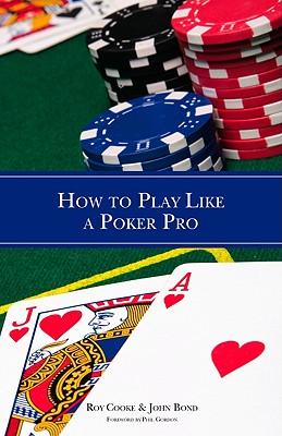 Image du vendeur pour How To Play Like A Poker Pro mis en vente par moluna