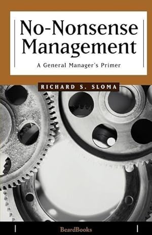 Bild des Verkufers fr No-Nonsense Management: a General Manager\ s Primer zum Verkauf von moluna