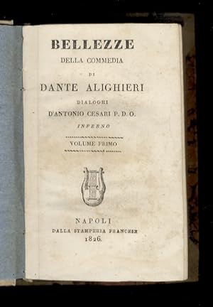 Bellezze della Commedia di Dante Alighieri dialoghi d'Antonio Cesari. Volumi primo e secondo: Inf...
