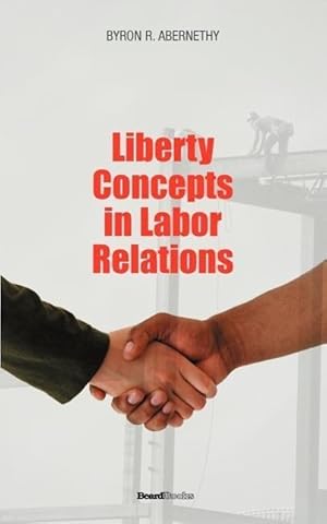 Imagen del vendedor de Liberty Concepts in Labor Relations a la venta por moluna