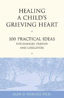 Bild des Verkufers fr Healing a Child\ s Grieving Heart zum Verkauf von moluna