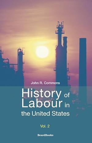Bild des Verkufers fr History of Labour in the United States zum Verkauf von moluna