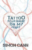 Bild des Verkufers fr Tattoo Your Name on My Heart zum Verkauf von moluna