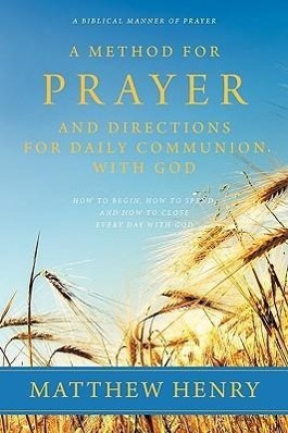 Bild des Verkufers fr A Method for Prayer and Directions for Daily Communion with God zum Verkauf von moluna