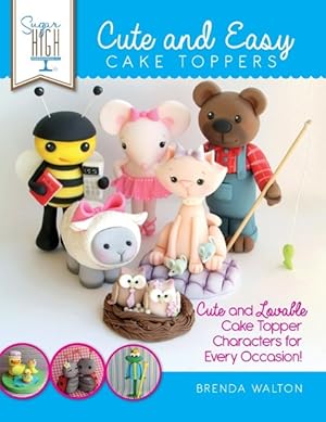 Seller image for Sugar High Presents. Cute & Easy Cake Toppers for sale by moluna