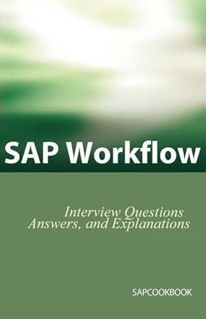 Bild des Verkufers fr SAP Workflow Interview Questions, Answers, and Explanations zum Verkauf von moluna