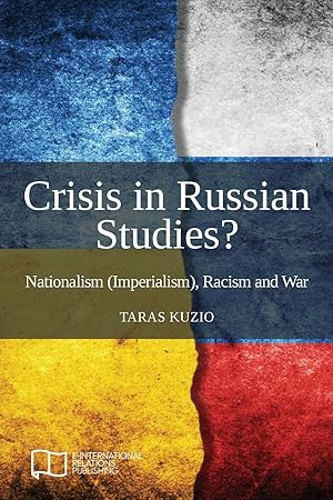 Bild des Verkufers fr Crisis in Russian Studies? Nationalism (Imperialism), Racism and War zum Verkauf von moluna