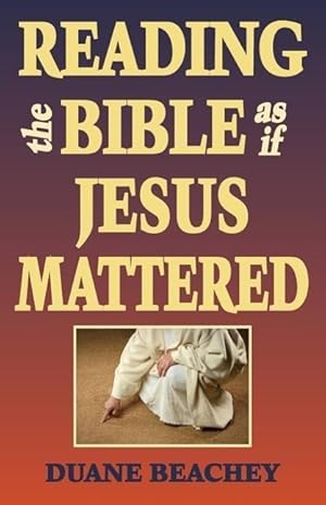 Imagen del vendedor de Reading the Bible as If Jesus Mattered a la venta por moluna