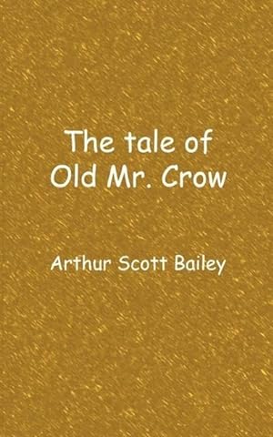 Bild des Verkufers fr The tale of Old Mr. Crow zum Verkauf von moluna