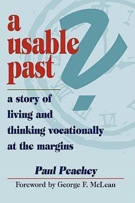Seller image for A Usable Past? A Story of Living and Thinking Vocationally at the Margins for sale by moluna