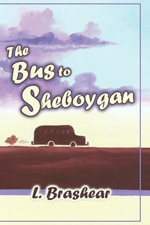 Seller image for The Bus to Sheboygan for sale by moluna