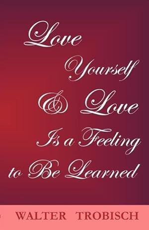 Bild des Verkufers fr Love Yourself/love is a Feeling to be Learned zum Verkauf von moluna