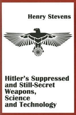 Bild des Verkufers fr Hitler\ S Suppressed and Still-Secret Weapons, Science and Technology zum Verkauf von moluna