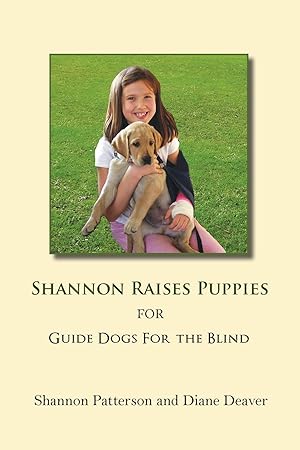 Seller image for Shannon Raises Puppies for Guide Dogs for the Blind for sale by moluna