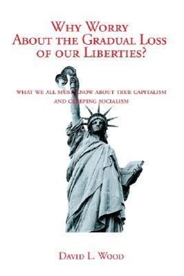 Bild des Verkufers fr Why Worry About the Gradual Loss of Our Liberties? zum Verkauf von moluna