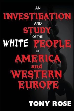 Seller image for An Investigation and Study of the White People of America and Western Europe for sale by moluna