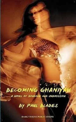 Immagine del venditore per Becoming Ghaniyah- A Novel of Bondage and Submission venduto da moluna