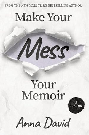 Bild des Verkufers fr Make Your Mess Your Memoir zum Verkauf von moluna