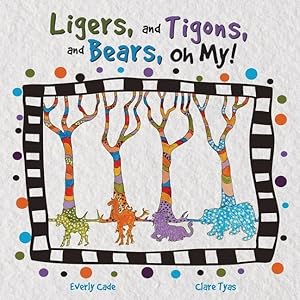 Seller image for Ligers, and Tigons, and Bears -- Oh My! for sale by moluna