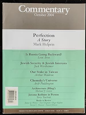 Bild des Verkufers fr Commentary October 2004 / Mark Helprin "Perfection A Story" / Leon Aron "Is Russia Going Backwards?" / Jack Wertheimer "Jewish Security & Jewish Interests" / Arthur Waldron "Our Stake in Taiwan" / Arch Puddington "Chomsky's Universe" / Michael J Lewis "Architecture (Bling!)" / Terry Teachout "Jerome Robbins in Person" zum Verkauf von Shore Books