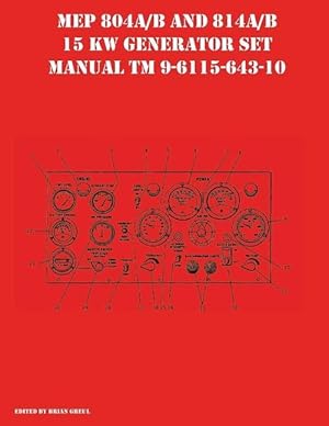 Bild des Verkufers fr MEP 804A/B and 814A/B 15 KW Generator Set Manual TM 9-6115-643-10 zum Verkauf von moluna