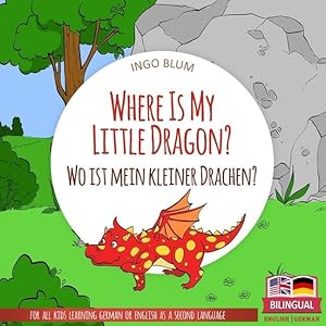 Bild des Verkufers fr Where Is My Little Dragon? - Wo ist mein kleiner Drachen? zum Verkauf von moluna