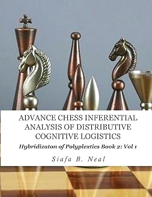 Bild des Verkufers fr Advance Chess- Inferential Analysis of Distributive Cognitive Logistics - Book 2 Vol. 1 zum Verkauf von moluna