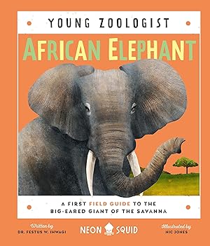Bild des Verkufers fr African Elephant (Young Zoologist): A First Field Guide to the Big-Eared Giants of the Savanna zum Verkauf von moluna