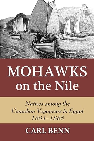 Bild des Verkufers fr Mohawks on the Nile: Natives Among the Canadian Voyageurs in Egypt, 1884-1885 zum Verkauf von moluna