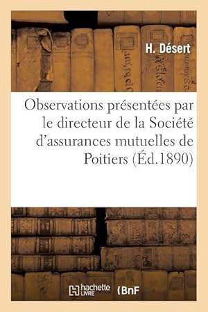 Bild des Verkufers fr Observations Presentees Par Le Directeur de la Societe d\ Assurances Mutuelles de Poitiers zum Verkauf von moluna