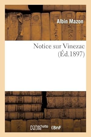 Bild des Verkufers fr Notice Sur Vinezac zum Verkauf von moluna
