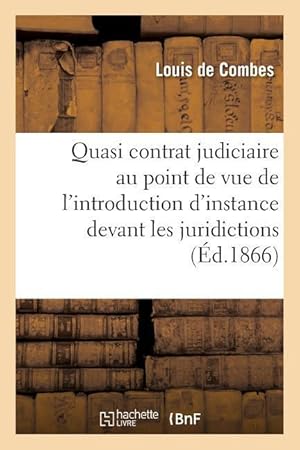 Bild des Verkufers fr Quasi Contrat Judiciaire Au Point de Vue de l\ Introduction d\ Instance Devant Les Juridictions zum Verkauf von moluna