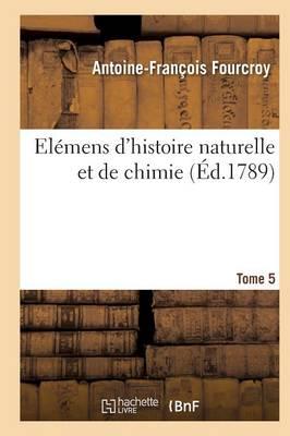 Bild des Verkufers fr Elemens d\ Histoire Naturelle Et de Chimie. Tome 5 zum Verkauf von moluna