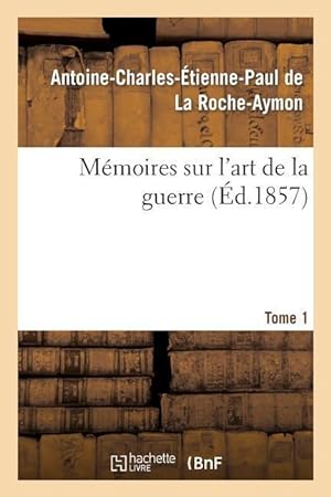Bild des Verkufers fr Memoires Sur l\ Art de la Guerre. Tome 1 zum Verkauf von moluna