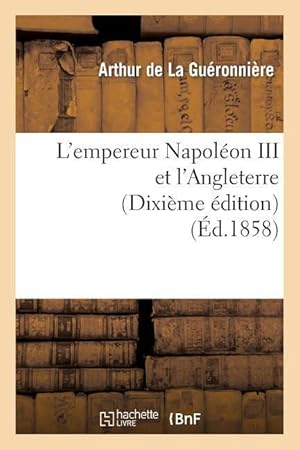 Bild des Verkufers fr L\ Empereur Napoleon III Et l\ Angleterre (Dixieme Edition) zum Verkauf von moluna