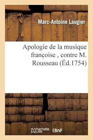 Bild des Verkufers fr Apologie de la Musique Franc Oise, Contre M. Rousseau zum Verkauf von moluna