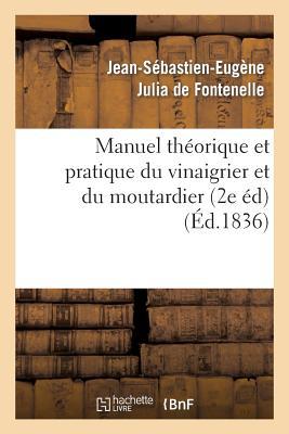 Bild des Verkufers fr Manuel Theorique Et Pratique Du Vinaigrier Et Du Moutardier (2 Edition Revue, Corrigee Et Augmentee) zum Verkauf von moluna