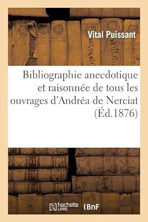 Bild des Verkufers fr Bibliographie Anecdotique Et Raisonnee de Tous Les Ouvrages d\ Andrea de Nerciat zum Verkauf von moluna