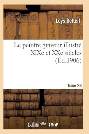 Bild des Verkufers fr Le Peintre Graveur Illustre (Xixe Et Xxe Siecles). Tome 28 zum Verkauf von moluna