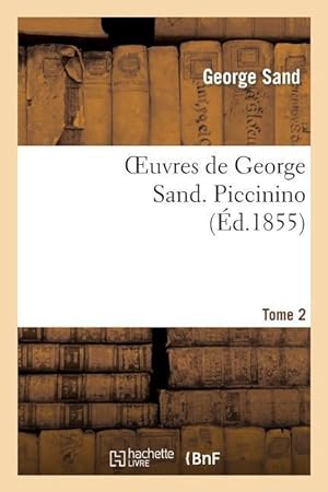 Bild des Verkufers fr Oeuvres de George Sand. Piccinino. Tome 2 zum Verkauf von moluna