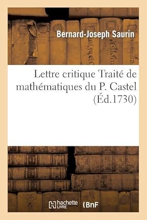 Bild des Verkufers fr Lettre Critique Sur Le Traite de Mathematiques 1725 zum Verkauf von moluna