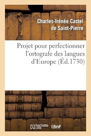 Bild des Verkufers fr Projet Pour Perfectionner l\ Ortografe Des Langues d\ Europe zum Verkauf von moluna