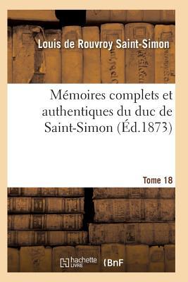 Bild des Verkufers fr Memoires Complets Et Authentiques Du Duc de Saint-Simon Tome 18 zum Verkauf von moluna