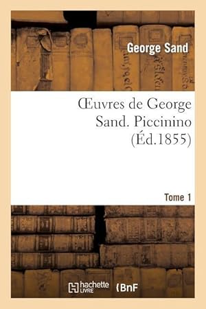 Bild des Verkufers fr Oeuvres de George Sand. Piccinino. Tome 1 zum Verkauf von moluna