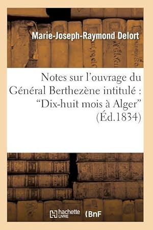 Imagen del vendedor de Notes Sur l\ Ouvrage Du General Berthezene Intitule Dix-Huit Mois A Alger a la venta por moluna