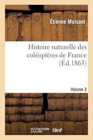 Bild des Verkufers fr Histoire Naturelle Des Coleopteres de France Volume 2 zum Verkauf von moluna