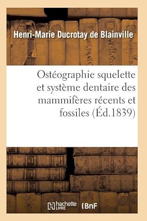 Bild des Verkufers fr Osteographie Comparee Du Squelette Et Du Systeme Dentaire Des Mammiferes Tome 3 Atlas zum Verkauf von moluna